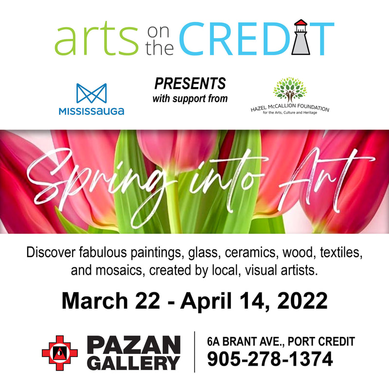 Arts On The Credit art exhibition at Pazan Gallery March 22 - April 14, 2022